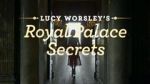 Watch Lucy Worsley\'s Royal Palace Secrets Zmovie