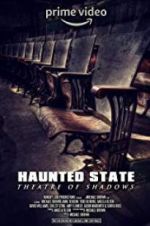 Watch Haunted State: Theatre of Shadows Zmovie