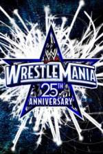 Watch The 25th Anniversary of WrestleMania (A.K.A. WrestleMania 25 ) Zmovie