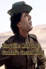 Watch Storyville: Mad Dog - Gaddafi's Secret World Zmovie