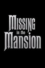 Watch Missing in the Mansion (Short 2012) Zmovie