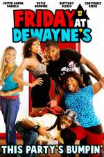 Watch Friday at Dewayne's Zmovie