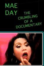 Watch Mae Day: The Crumbling of a Documentary Zmovie