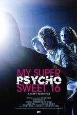 Watch My Super Psycho Sweet 16 Zmovie