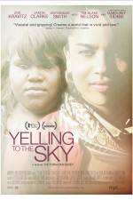 Watch Yelling to the Sky Zmovie