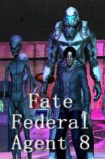 Watch Fate Federal Agent 8 Zmovie