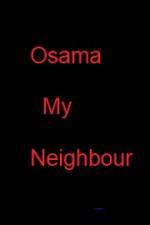 Watch Osama my Neighbour Zmovie