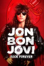Watch Jon Bon Jovi: Rock Forever Zmovie
