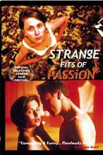 Watch Strange Fits of Passion Zmovie