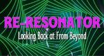 Watch Re-Resonator: Looking Back at from Beyond Zmovie