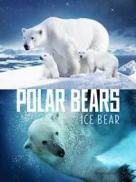 Watch Polar Bears: Ice Bear Zmovie