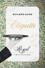 Watch A Butler\'s Guide to Royal Etiquette - Receiving an Invitation Zmovie