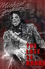 Watch The Last 24 Hours: Michael Jackson Zmovie