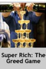 Watch Super Rich: The Greed Game Zmovie