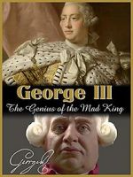 Watch George III: The Genius of the Mad King Zmovie