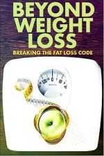 Watch Beyond Weight Loss: Breaking the Fat Loss Code Zmovie