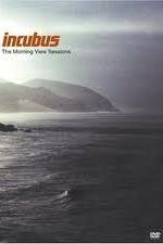 Watch Incubus: The Morning View Sessions Zmovie