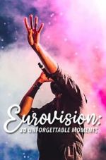 Watch Eurovision: 30 Unforgettable Moments (TV Special 2023) Zmovie
