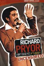 Watch Richard Pryor I Ain't Dead Yet #*%$#@ Zmovie