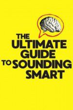 Watch The Ultimate Guide to Sounding Smart Zmovie