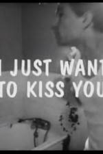 Watch I Just Want to Kiss You Zmovie