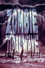 Watch Zombie Tidal Wave Zmovie