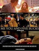 Watch Me You and Five Bucks Zmovie