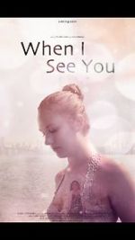 Watch When I See You (Short 2018) Zmovie