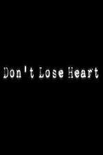 Watch Don't Lose Heart Zmovie