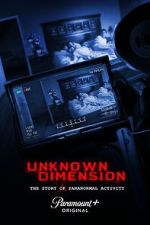 Watch Unknown Dimension: The Story of Paranormal Activity Zmovie