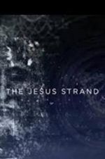 Watch The Jesus Strand: A Search for DNA Zmovie