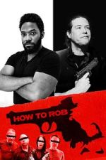 Watch How to Rob Zmovie