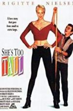 Watch She\'s Too Tall Zmovie