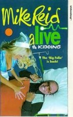 Watch Mike Reid: Alive and Kidding Zmovie