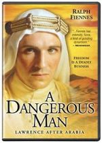 Watch A Dangerous Man: Lawrence After Arabia Zmovie