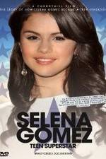 Watch Selena Gomez: Teen Superstar - Unauthorized Documentary Zmovie