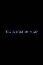 Watch 7 Mystery Years Zmovie