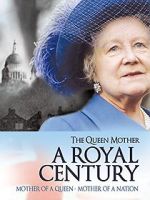 Watch The Queen Mother: A Royal Century Zmovie