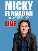 Watch Micky Flanagan: An\' Another Fing - Live Zmovie