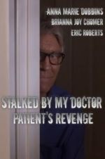 Watch Stalked by My Doctor: Patient\'s Revenge Zmovie