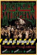 Watch Dropkick Murphys - Live On St Patrick'S Day Zmovie