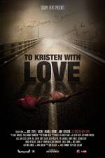 Watch To Kristen with Love Zmovie