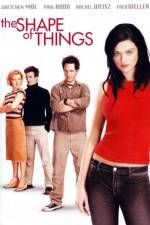 Watch The Shape of Things Zmovie