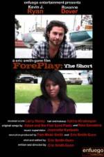 Watch ForePlay: The Short Zmovie