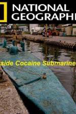 Watch National Geographic Inside Cocaine Submarines Zmovie