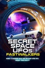 Watch Secret Space UFOs: Fastwalkers Zmovie