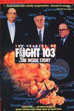 Watch The Tragedy of Flight 103: The Inside Story Zmovie