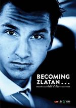 Watch Becoming Zlatan ... Zmovie