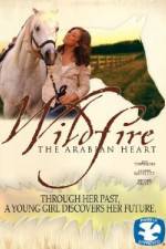 Watch Wildfire The Arabian Heart Zmovie