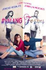 Watch #Walang Forever Zmovie